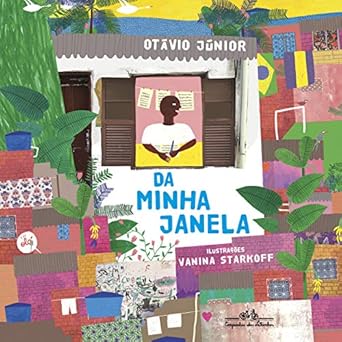 DA-MINHA-JANELA-LIVRO-OTAVIO-JUNIOR 21 Livros Infantis com Protagonistas Negros – Educação Antirracista e Representatividade