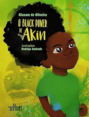 akin 21 Livros Infantis com Protagonistas Negros – Educação Antirracista e Representatividade