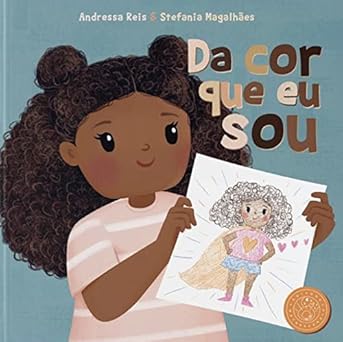 da-cor-que-eu-sou 21 Livros Infantis com Protagonistas Negros – Educação Antirracista e Representatividade