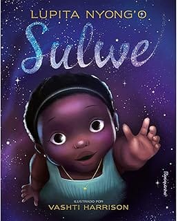 sulwe-lupita 21 Livros Infantis com Protagonistas Negros – Educação Antirracista e Representatividade