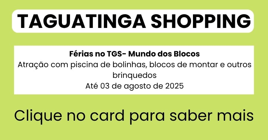 card-TGS Férias de Julho em Brasília: Guia Completo com Programação para Toda a Família