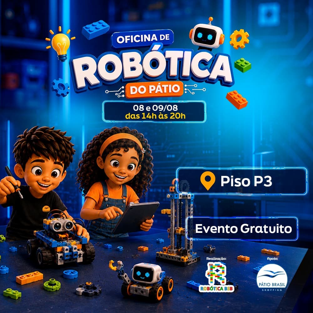 oficina-de-robotica Fim de semana no Pátio Brasil tem Oficina de Robótica, Encontro Pokémon e atrações para o Dia dos Pais